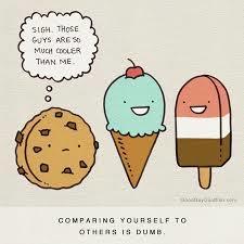 Improving Your Self-Esteem Stop comparing yourself to others Try