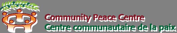 The Community Peace Centre Grand Opening: A Global Thought; A Local Action Community Peace Centre Grand Opening Schedule of Events (ALL LISTED WORKSHOPS ARE FREE - PRE REGISTRATION IS REQUIRED) The