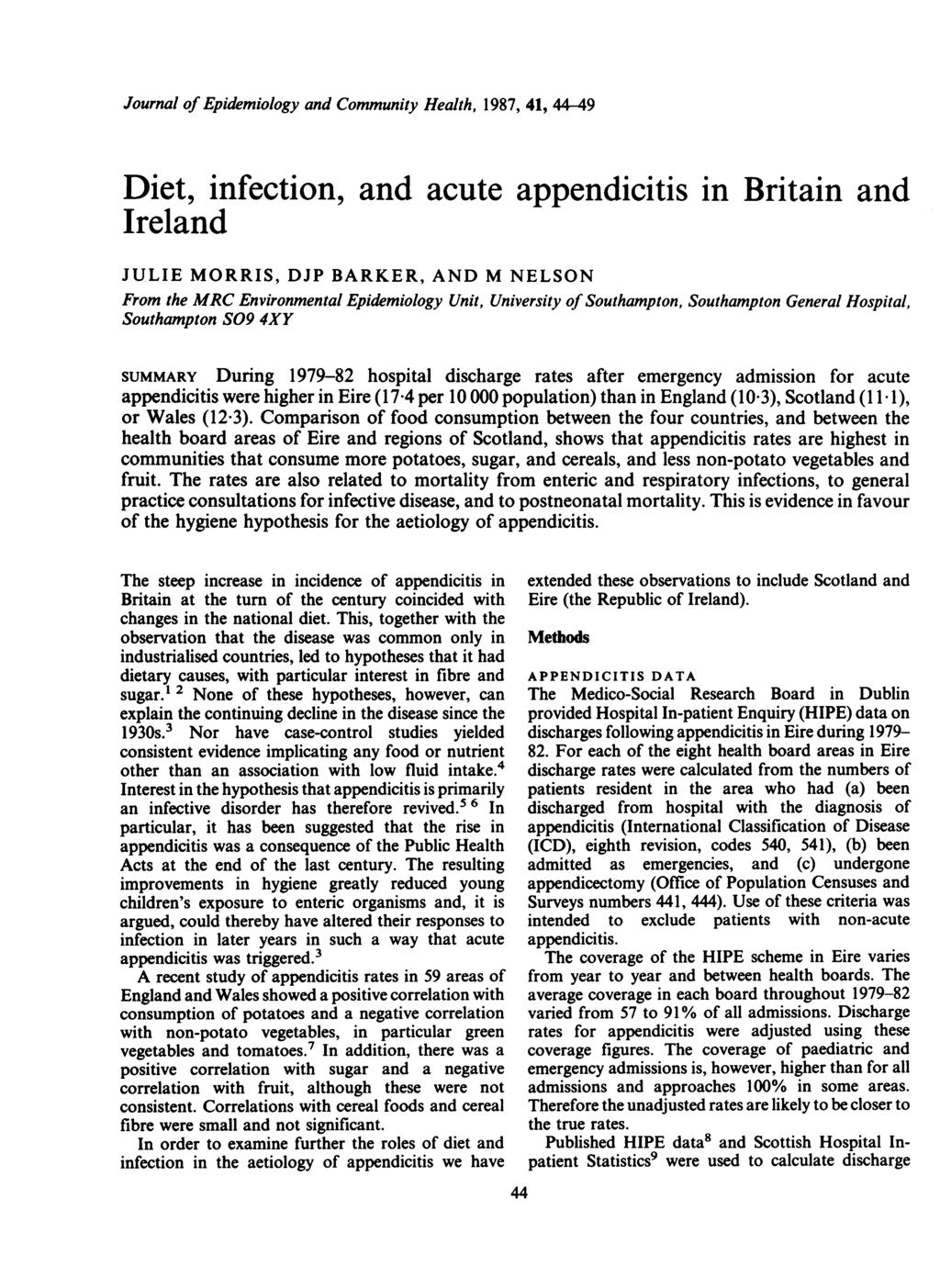 Journal of Epidemiology and Community Health, 1987, 41, 44-49 Diet, infection, Ireland and acute appendicitis in Britain and JULIE MORRIS, DJP BARKER, AND M NELSON From the MRC Environmental