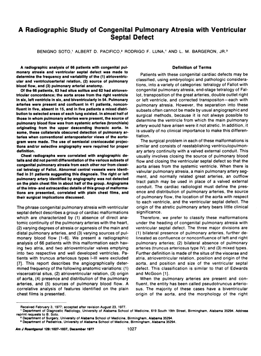 A Radiographic Study of Congenital Pulmonary Atresia with Ventricular Septal Defect BENIGNO SOTO,1 ALBERT D. PACIFICO,2 RODRIGO F. LUNA,1 AND L. M. BARGERON, JR.