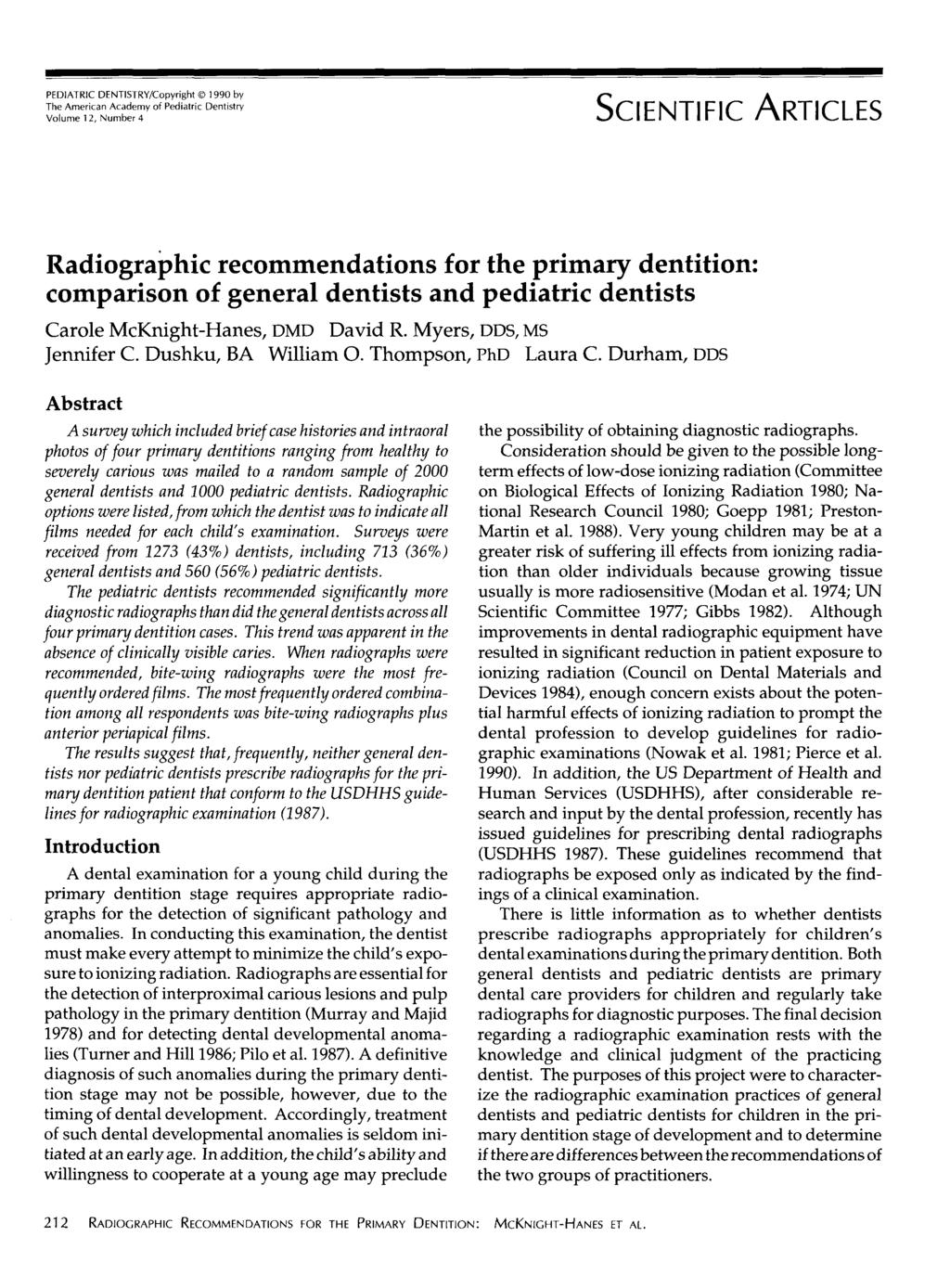 PEDIATRIC DENTISTRY/Copyright 0 1990 by The Volume American 1, Number Academy 4 of Pediatric Dentistry SCIENTIFIC ARTICLES Radiographic recommendations for the primary dentition: comparison of
