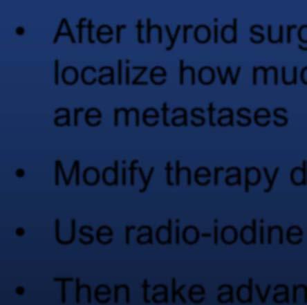 Thyroid Carcinoma After thyroid surgery, we use the