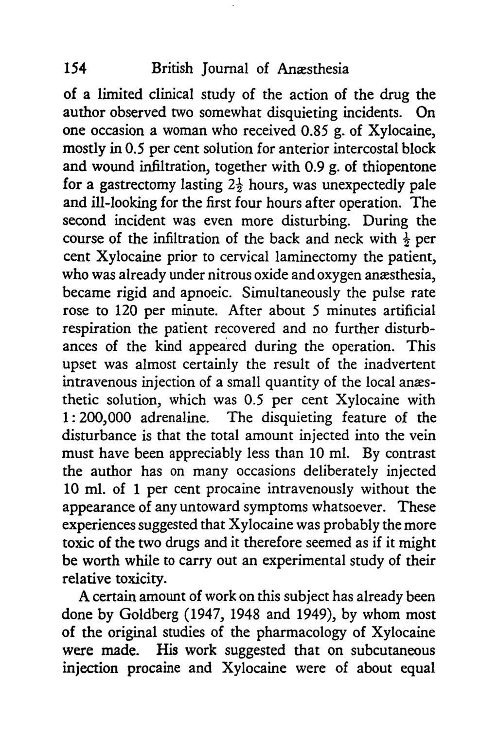 154 British Journal of Anaesthesia of a limited clinical study of the action of the drug the author observed two somewhat disquieting incidents. On one occasion a woman who received.85 g.