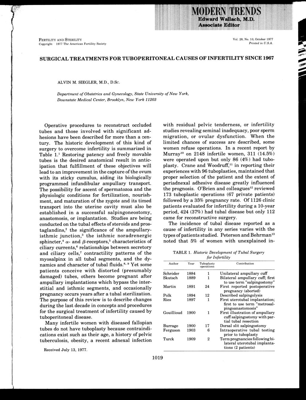 FERTILITY AND STERILITY Copyright 1977 The American Fertility Society Vol. 28, No. 10, October 1977 Printed in U.S.A. SURGICAL TREATMENTS FOR TUBOPERITONEAL CAUSES OF INFERTILITY SINCE 1967 ALVIN M.