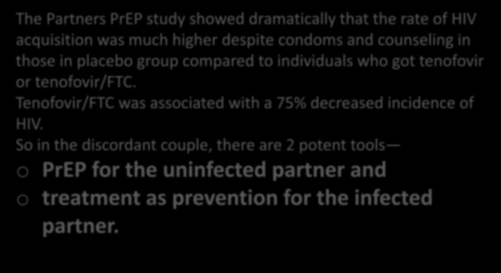 tenofovir/ftc. Tenofovir/FTC was associated with a 75% decreased incidence of HIV.