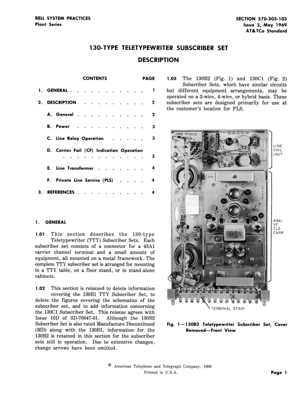 BELL SYSTEM PRACTICES Plant Series SECTION 570-303-103 Issue 3, May 1969 AT & TCo Standard 130-TYPE TELETYPEWRITER SUBSCRIBER SET DESCRIPTION CONTENTS PAGE 1. GENERAL. 2. DESCRIPTION 2 A. General 2 1.