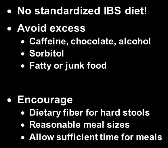 Traditional Dietary Advice for IBS No standardized IBS diet!