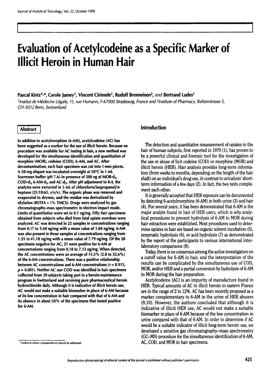 Evaluation of Acetylcodeine as a Specific Marker of Illicit Heroin in Human Hair Pascal Kintzl, *, Carole Jamey 1, Vincent Cirimele 1, Rudolf Brenneisen 2, and Bertrand Ludes 1 9 l lnstitut de