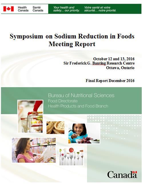 Sodium Reduction Recent Actions Health Canada hosted a 2-day symposium on sodium reduction, Oct 12-13, 2016.