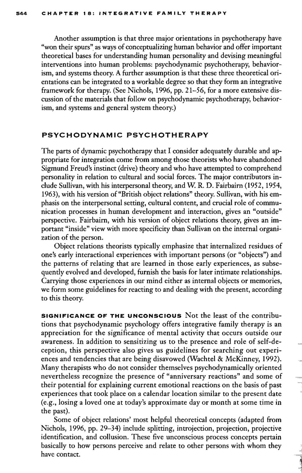 544 CHAPTER 18: INTEGRATIVE FAMILY THERAPY Another assumption is that three major orientations in psychotherapy have "won their spurs", as ways of conceptualizing human behavior and offer important