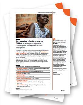 Advocacy Pack for subcutaneous DMPA Tools for advocacy and communications to increase access to a new type of injectable contraception Evidence-based materials, in English and French, for advocates