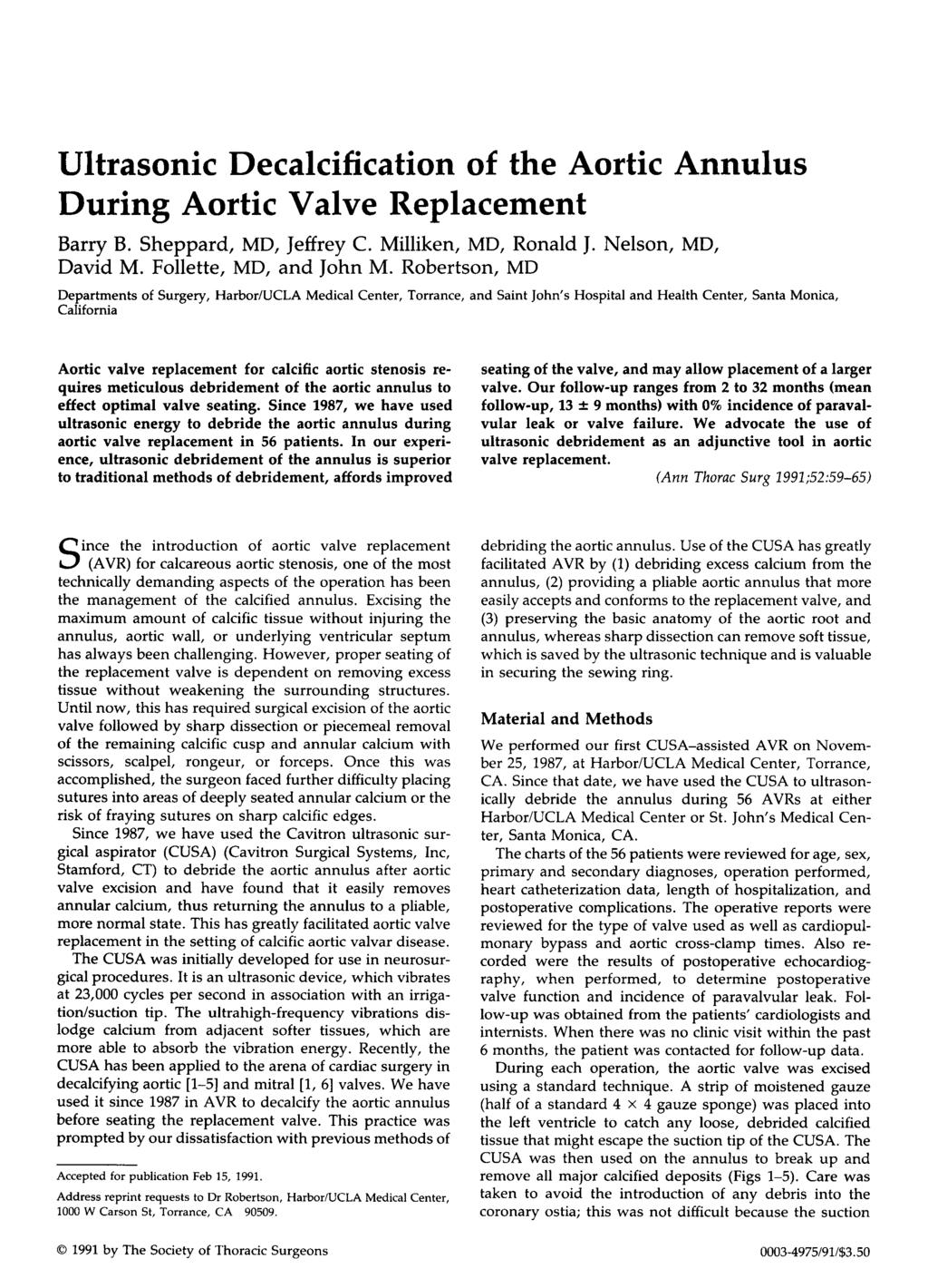 Ultrasonic Decalcification of the Aortic Annulus During Aortic Valve Replacement Barry B. Sheppard, MD, Jeffrey C. Milliken, MD, Ronald J. Nelson, MD, David M. Follette, MD, and John M.
