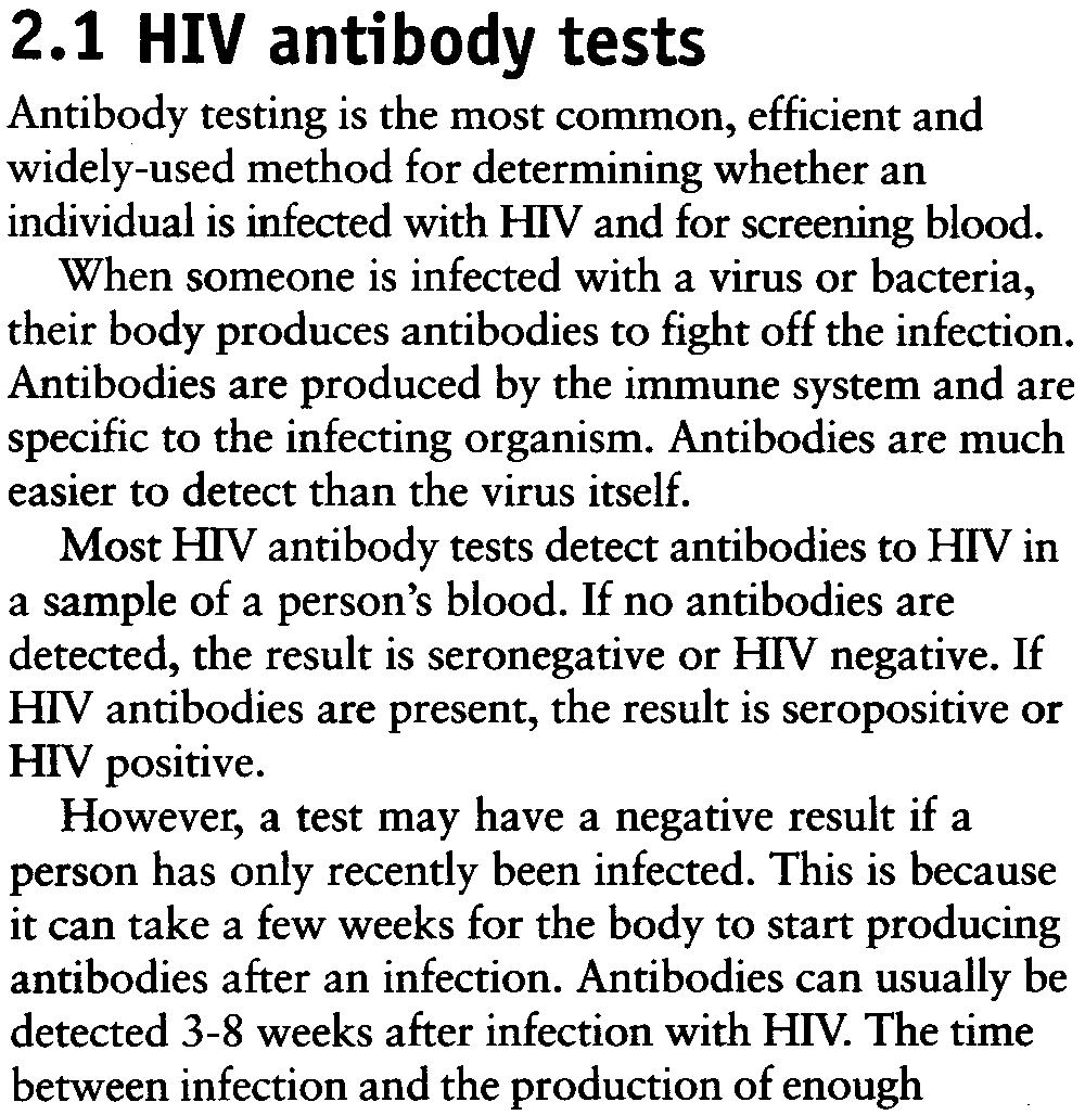 The main types of HIV tests are tests that detect HIV antibodies and tests that detect the virus itself.