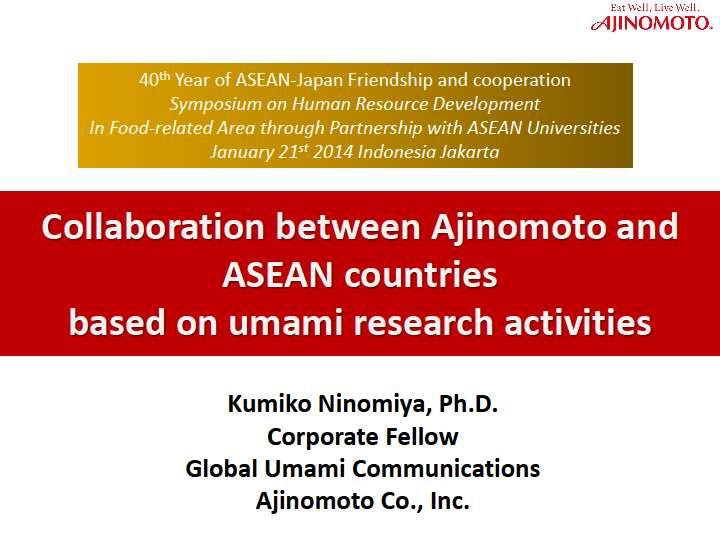 40 th Year of ASEAN-Japan Friendship and cooperation Symposium on Human Resource Development In Food-related Area through Partnership with ASEAN Universities January 21 st 2014