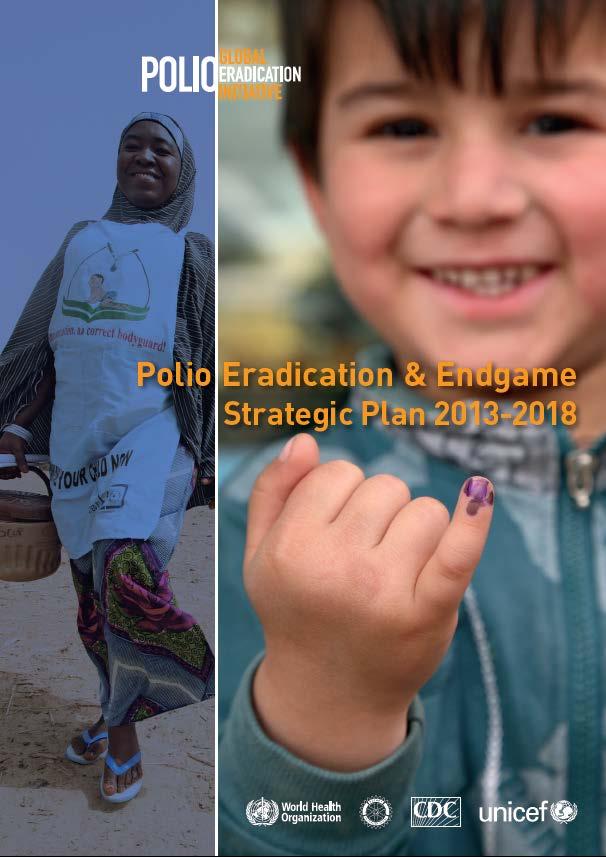 Polio End Game Strategic Plan 2013-18 Objective 1 Polio virus detection and interruption Objective 2 Introduce at least one dose of IPV,