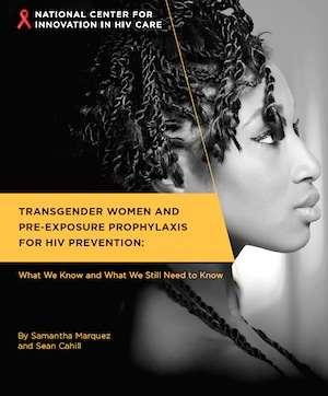 Transgender Women and PrEP: What We Know and What We Still Need to Know National Center for Innovation in HIV Briefing: Dec 1, 2015 PrEP is effective in reducing the risk of HIV among MSM,