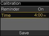 Since your next calibration would be due at 19:00 (12 hours), you would receive a Calibration Reminder at 15:00 which is 4 hours before the calibration is due.