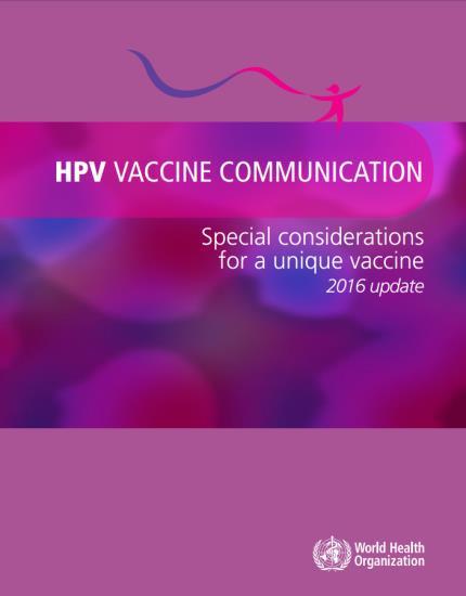 HPV communication Unique challenges of the HPV vaccine programme: The vaccine targets youth before their sexual debut - recommended for those 9 13 years of age However the benefits of the vaccine are