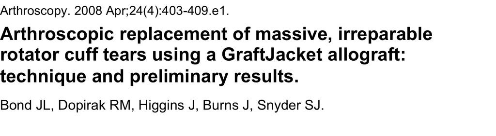 16 patients with massive, contracted, immobile rotator cuff tears were treated with arthroscopic placement of a GraftJacket allograft by a single surgeon. Followed up for 1 to 2 years.