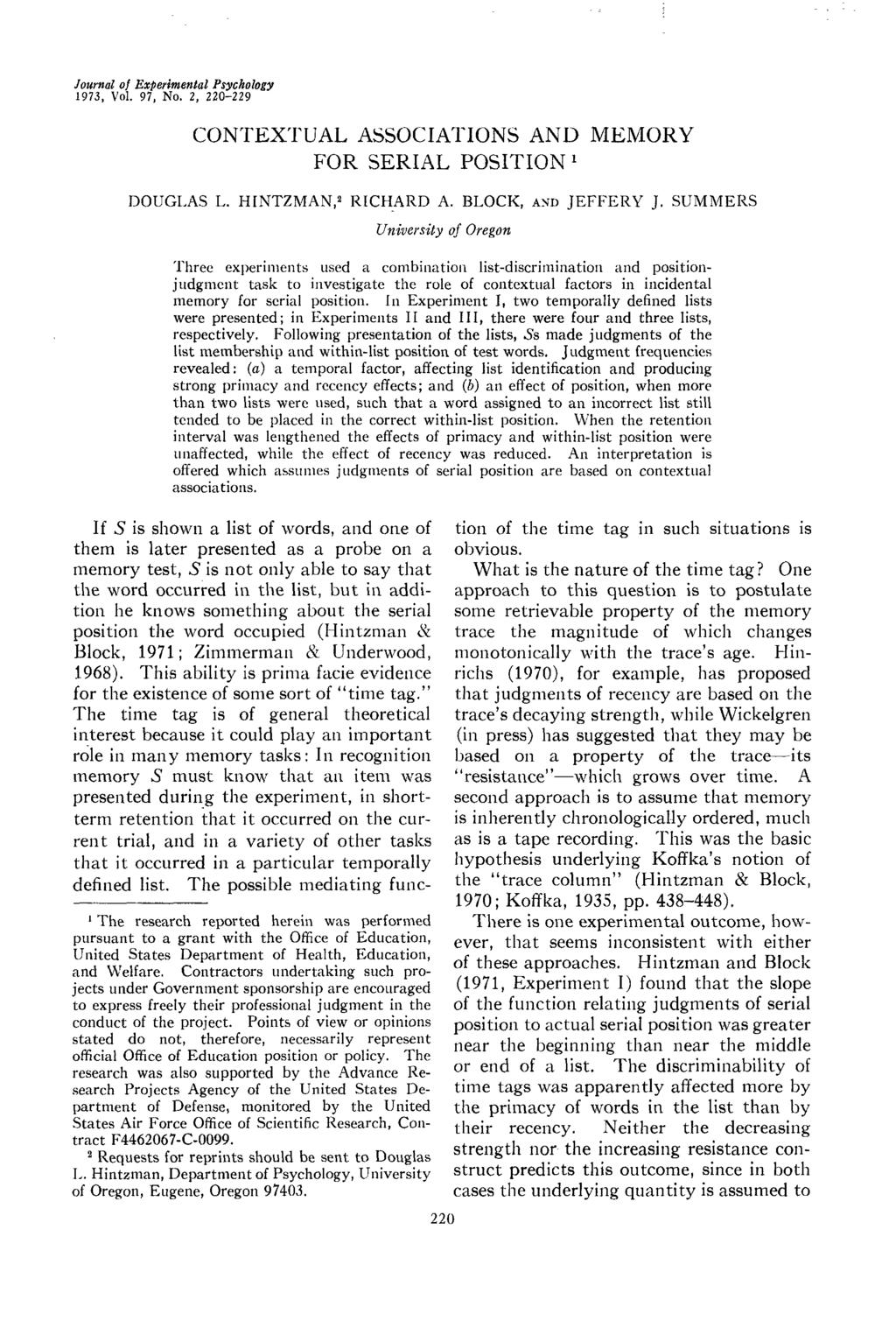 Journal of Experimental Psychology 1973, Vol. 97, No. 2, 220-229 CONTEXTUAL ASSOCIATIONS AND MEMORY FOR SERIAL POSITION 1 DOUGLAS L. HINTZMAN," RICHARD A. BLOCK, AND JEFFERY J.