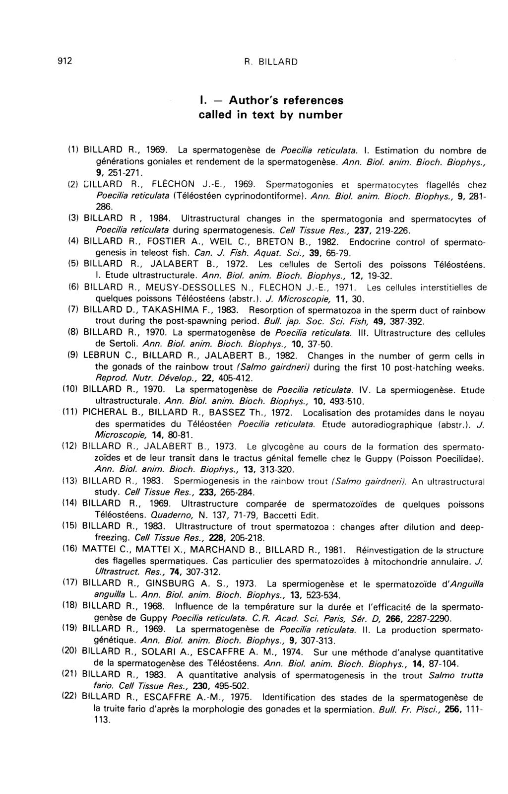 Author s - 1. references called in text by number (1) BILLARD R., 1969. La spermatogen6se de Poecilia reticulata. I. Estimation du nombre de generations goniales et rendement de la spermatogen6se.