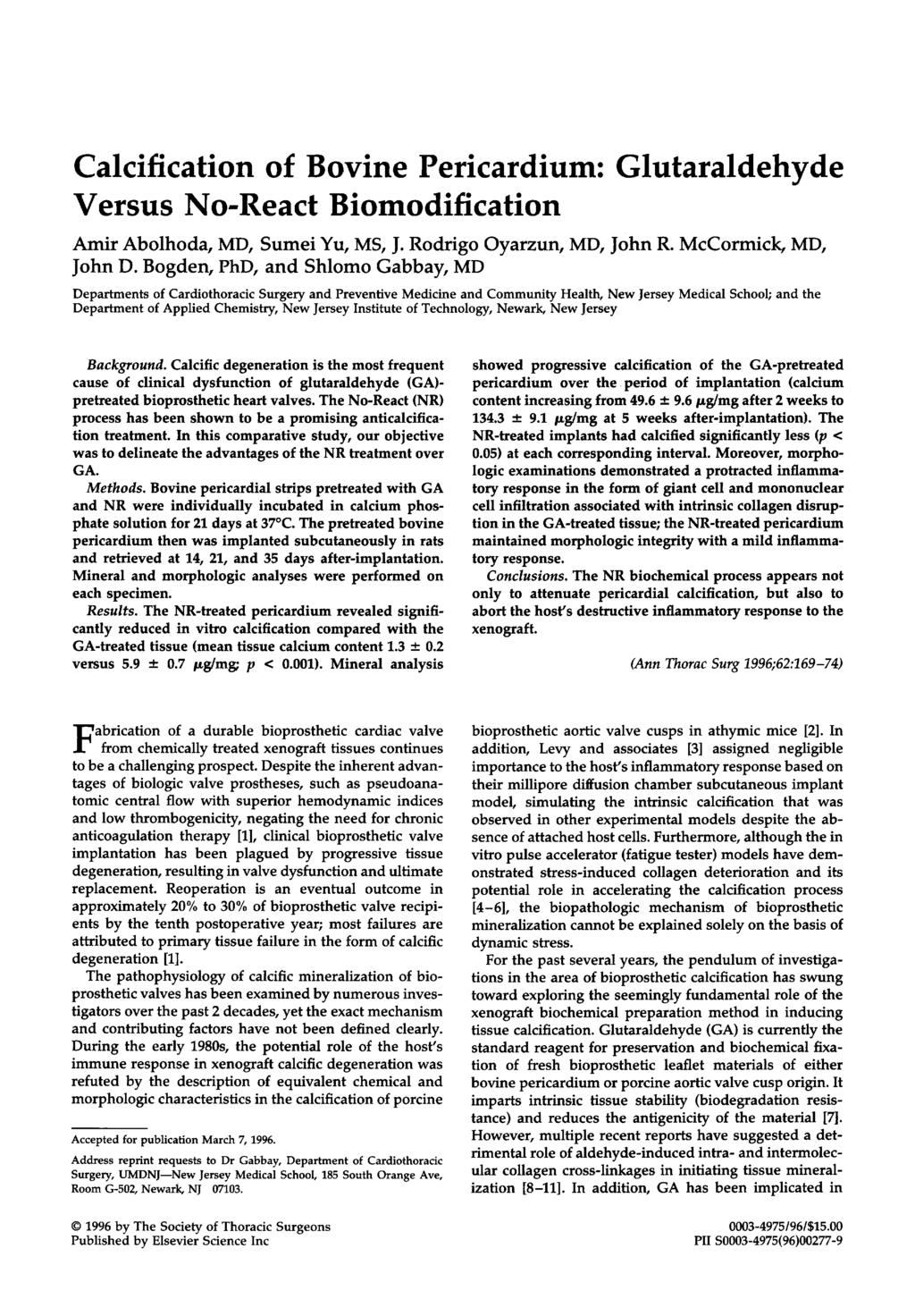Calcification of Bovine Pericardium: Glutaraldehyde Versus No-React Biomodification Amir Abolhoda, MD, Sumei Yu, MS, J. Rodrigo Oyarzun, MD, John R. McCormick, MD, John D.