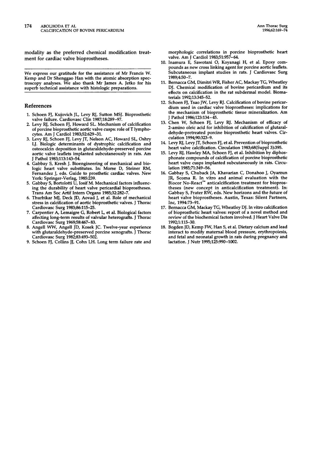 174 ABOLHODA ET AL Ann Thorac Surg CALCIFICATION OF BOVINE PERICARDIUM 1996;62:169-74 modality as the preferred chemical modification treatment for cardiac valve bioprostheses.