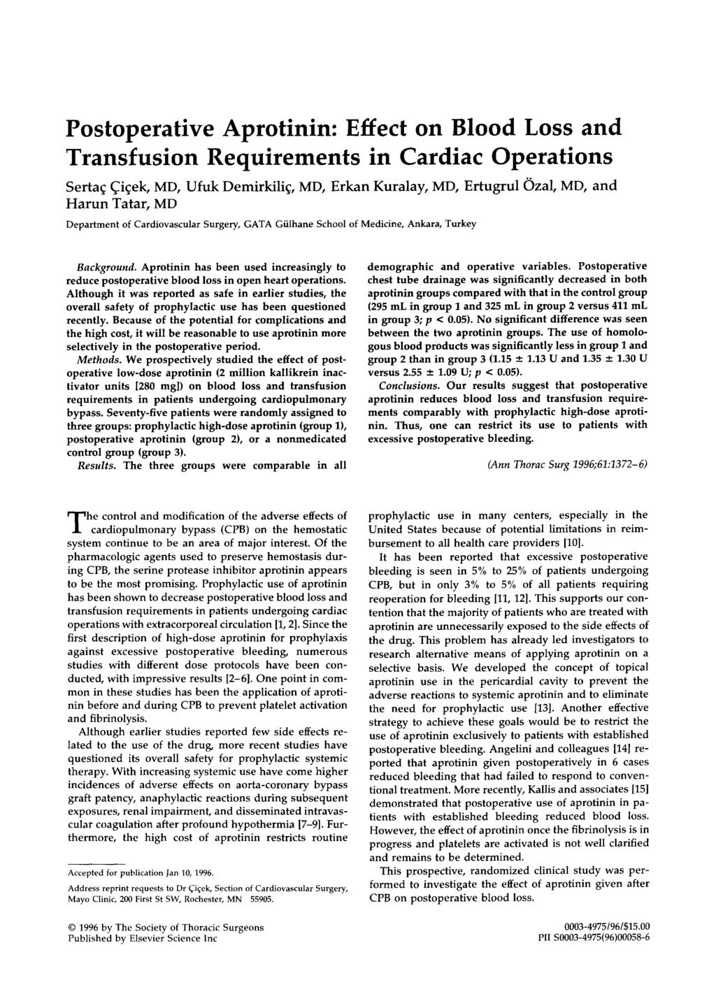 Postoperative Aprotinin: Effect on Blood Loss and Transfusion Requirements in Cardiac Operations Serta~ (~i~ek, MD, Ufuk Demirkili~, MD, Erkan Kuralay, MD, Ertugrul Ozal, MD, and Harun Tatar, MD