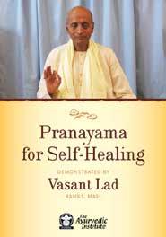 F A V O R I T E S Pranayama for Self- Healing Demonstrated by Vasant Lad, M.A.Sc. ISBN 978-1-883725-15-0 DVD 79 minutes $15.