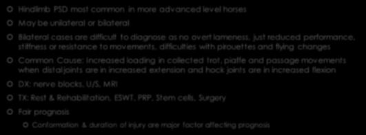 complimentary therapies Prognosis is fair to good, recurrence is likely In the study, back pain was the lameness the least likely to be examined by a veterinarian Proximal Suspensory Desmitis (PSD)
