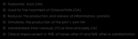 treatment of Osteoarthritis (OA) Reduces the production and release of inflammatory proteins Stimulates the production of the joint s own