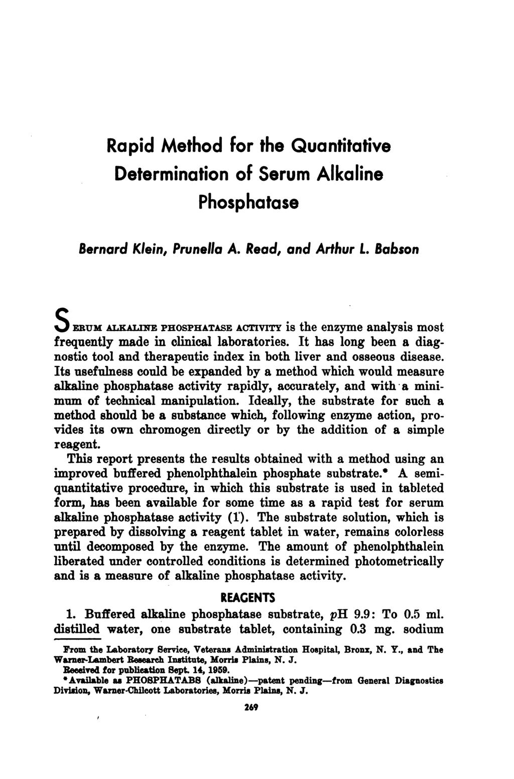 Rapid Method for the Quantitative Determination of Serum Alkaline Phosphatase Bernard Klein, Prunella A. Read, and Arthur L.