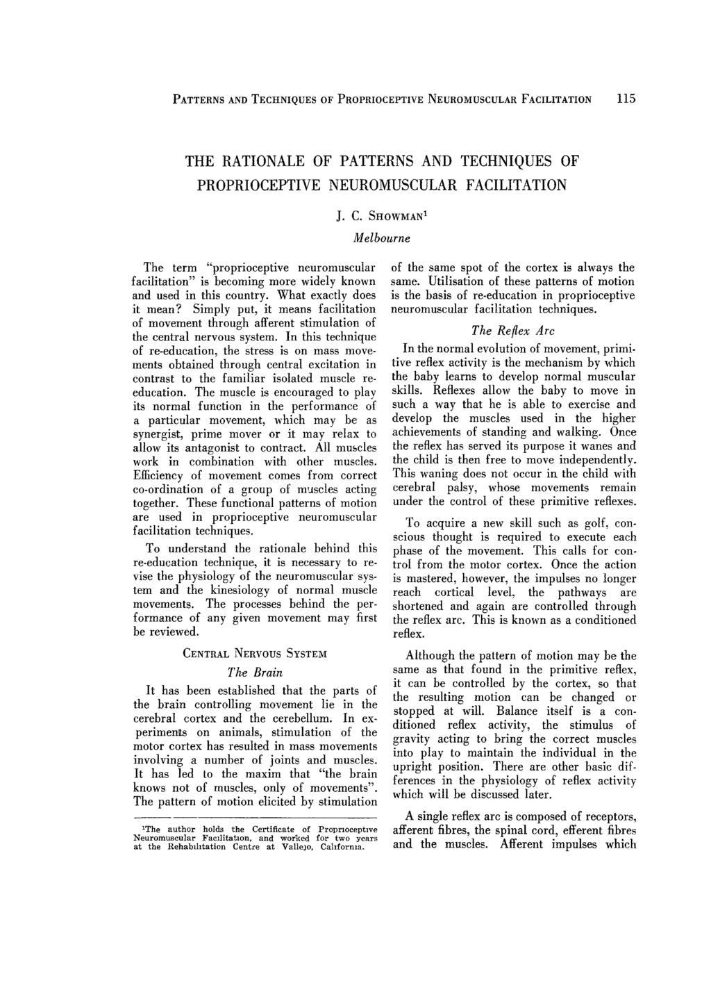 PATTERNS AND TECHNIQUES OF PROPRIOCEPTIVE NEUROMUSCULAR FACILITATION 115 THE RATIONALE OF PATTERNS AND TECHNIQUES OF PROPRIOCEPTIVE NEUROMUSCULAR FACILITATION J. C.