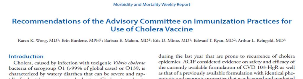 Cholera Recommendation: One dose of CVD 103-HgR for