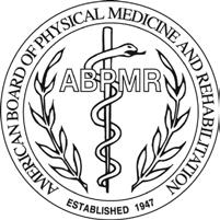 AMERICAN BOARD OF PHYSICAL MEDICINE AND REHABILITATION Approved as an ABMS Member Board in 1947 3015 Allegro Park Lane, SW Rochester, MN 55902 (507) 282-1776 abpmr.