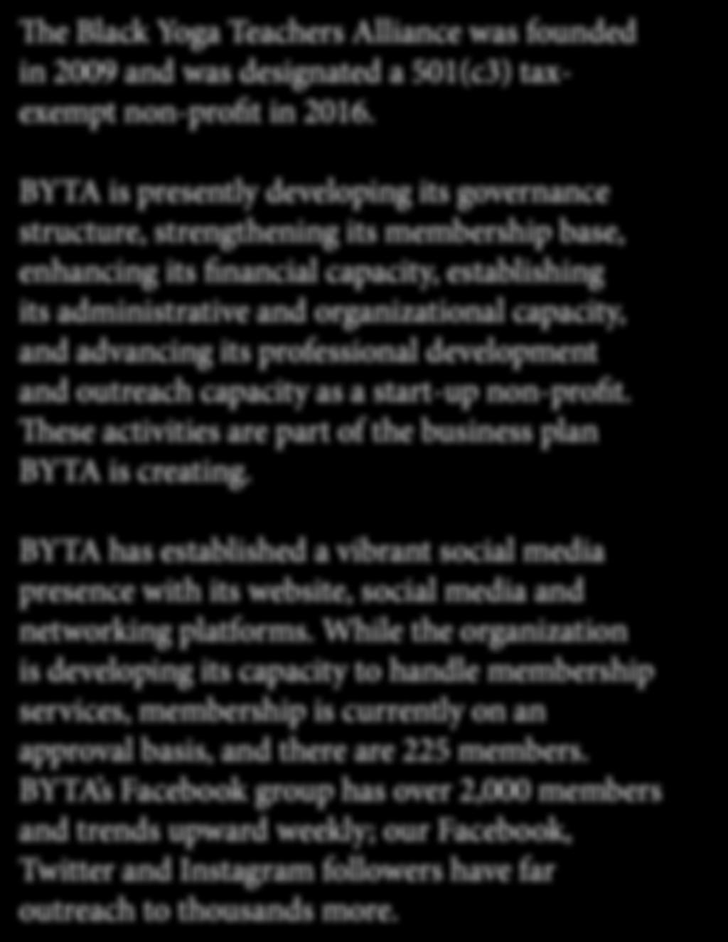 its professional development and outreach capacity as a start-up non-profit. These activities are part of the business plan BYTA is creating.