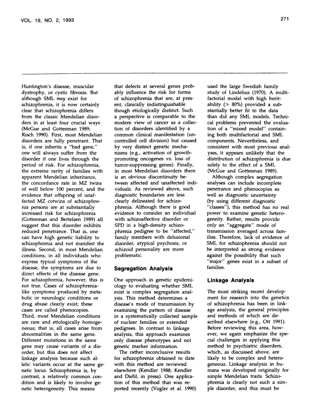 VOL. 19, NO. 2, 1993 271 Huntington's disease, muscular dystrophy, or cystic fibrosis.