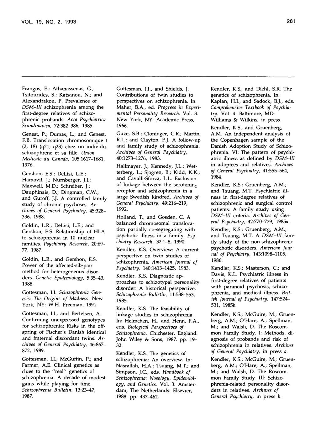 VOL 19, NO. 2, 1993 281 Frangos, E.; Athanassenas, G.; Tsitourides, S.; Katsanou, N.; and Alexandrakou, P.