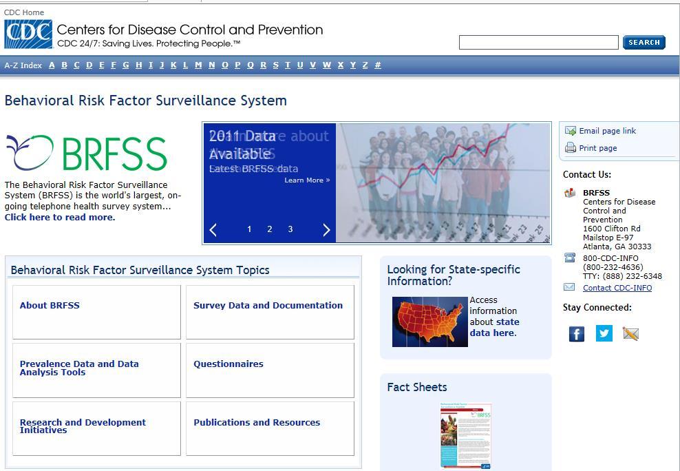 EXAMPLES OF DATA FILES AVAILABLE FOR DOWNLOAD BEHAVIORAL RISK FACTOR SURVEILANCE SYSTEM (BRFSS) BRFSS is a health survey which evaluates behavioral risk factors and chronic diseases.