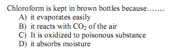 16. Chloroform is oxidized the poisonous phosgene 17. 18. 19.