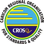 CARICOM REGIONAL ORGANISATION FOR STANDARDS AND QUALITY The CARICOM Regional Organisation for Standards and Quality (CROSQ) was created as an Inter-Governmental Organisation by the signing of an