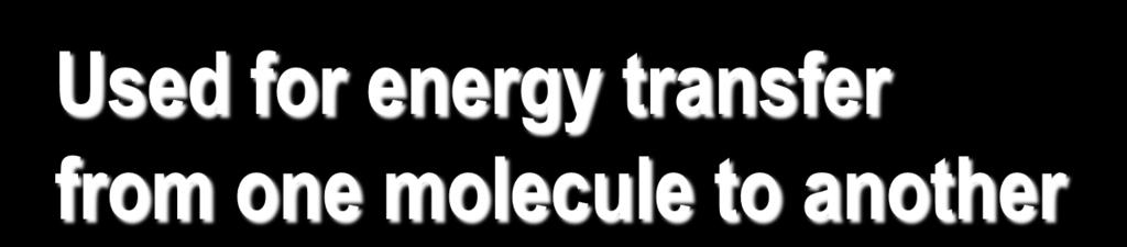 ATP: (Adenosine Triphosphate) 58 Used for energy transfer N 2