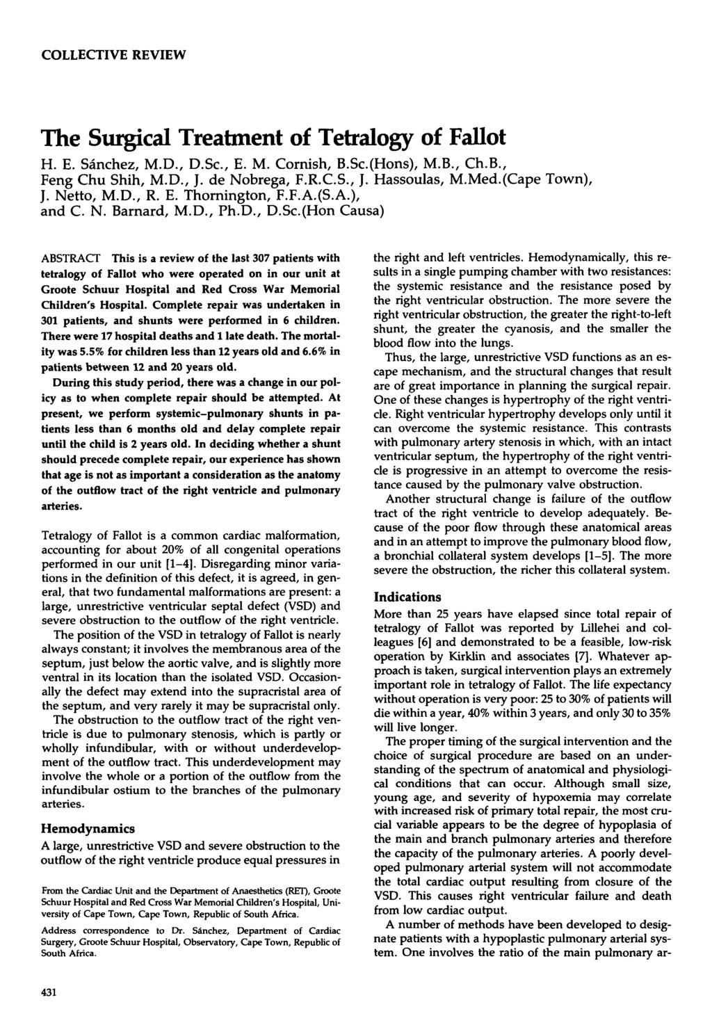 COLLECTIVE REVIEW The Surgical Treatment of Tetralogy of Fallot H. E. Sinchez, M.D., D.Sc., E. M. Cornish, B.Sc.(Hons), M.B., Ch.B., Feng Chu Shih, M.D., J. de Nobrega, F.R.C.S., J. Hassoulas, M.Med.