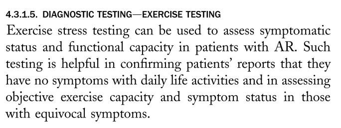 Stress Testing in Aortic Regurgitation 2014 ACC/AHA Valvular Guidelines No formal recommendation for stress testing in aortic regurgitation. There is merely a descriptive paragraph in the guidelines.
