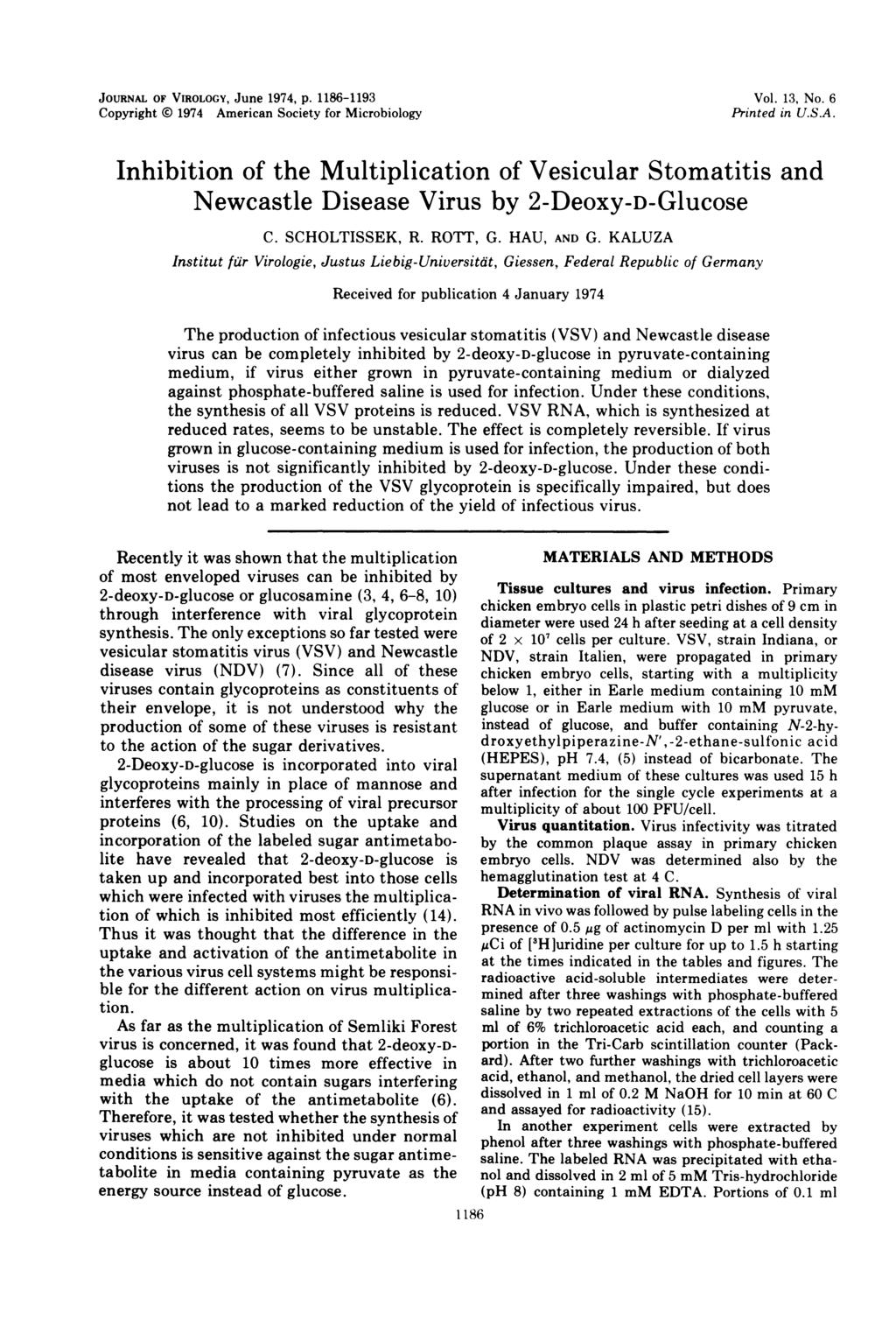 JOURNAL OF VIROLOGY, June 1974, p. 1186-1193 Copyright 1974 American Society for Microbiology Vol. 13, No. 6 Printed in U.S.A. Inhibition of the Multiplication of Vesicular Stomatitis and Newcastle Disease Virus by 2-Deoxy-D-Glucose C.