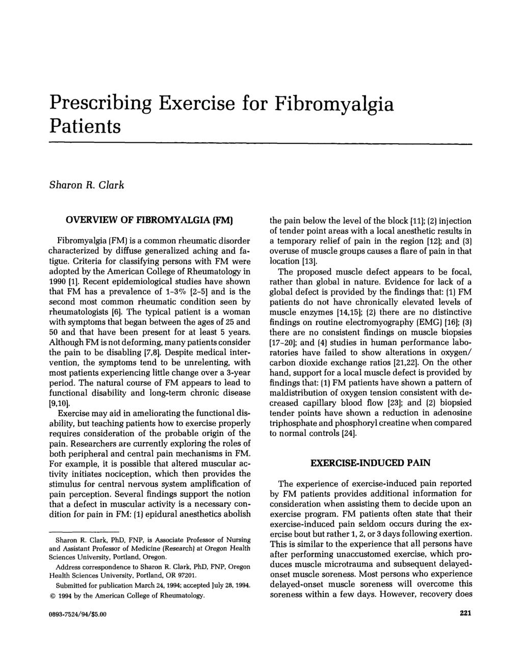 Prescribing Exercise for Fibromyalgia Patients Sharon R. Clark OVERVIEW OF FIBROMYALGIA (FM) Fibromyalgia (FM) is a common rheumatic disorder characterized by diffuse generalized aching and fatigue.