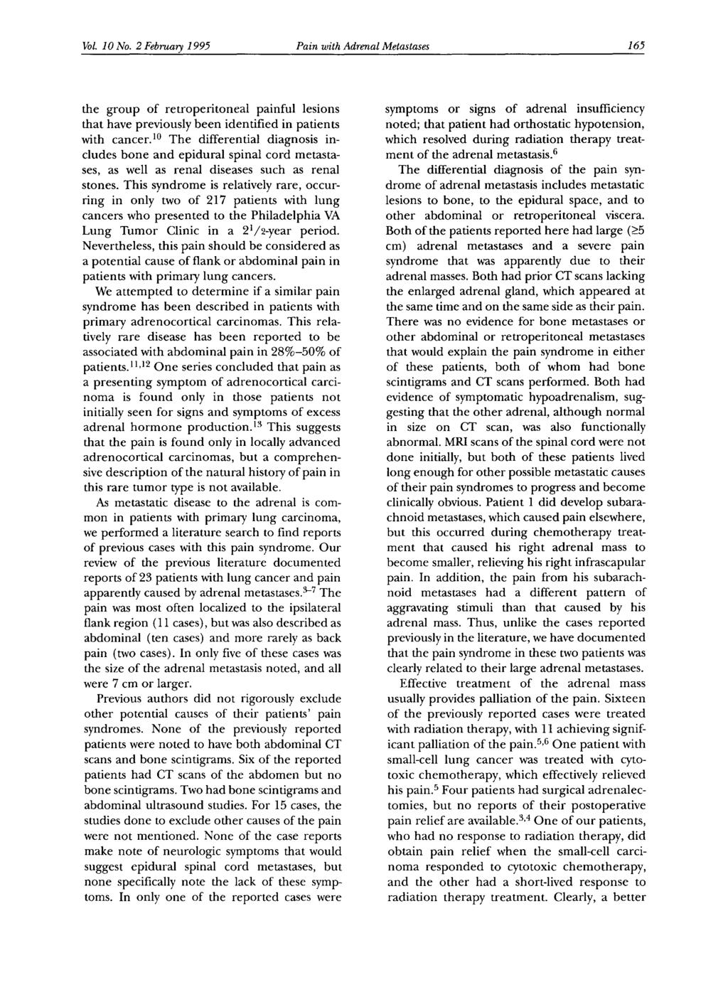 Vol. 10 No. 2 February 1995 Pain with Adrenal Metastases 165 the group of retroperitoneal painful lesions that have previously been identified in patients with cancer.