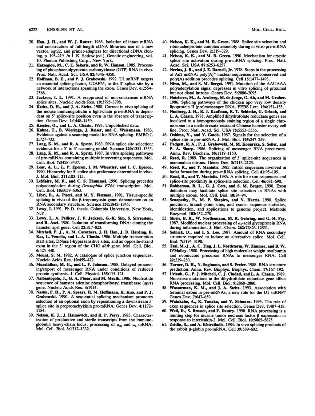 6222 KESSLER ET AL. 20. Han, J. H., and W. J. Rutter. 1988.