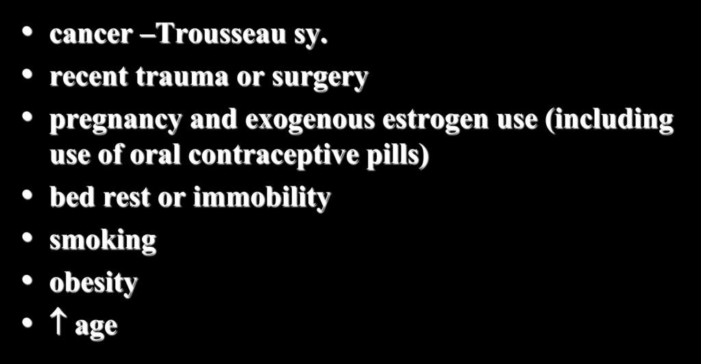Acquired hypercoagulable conditions I. cancer Trousseau sy.