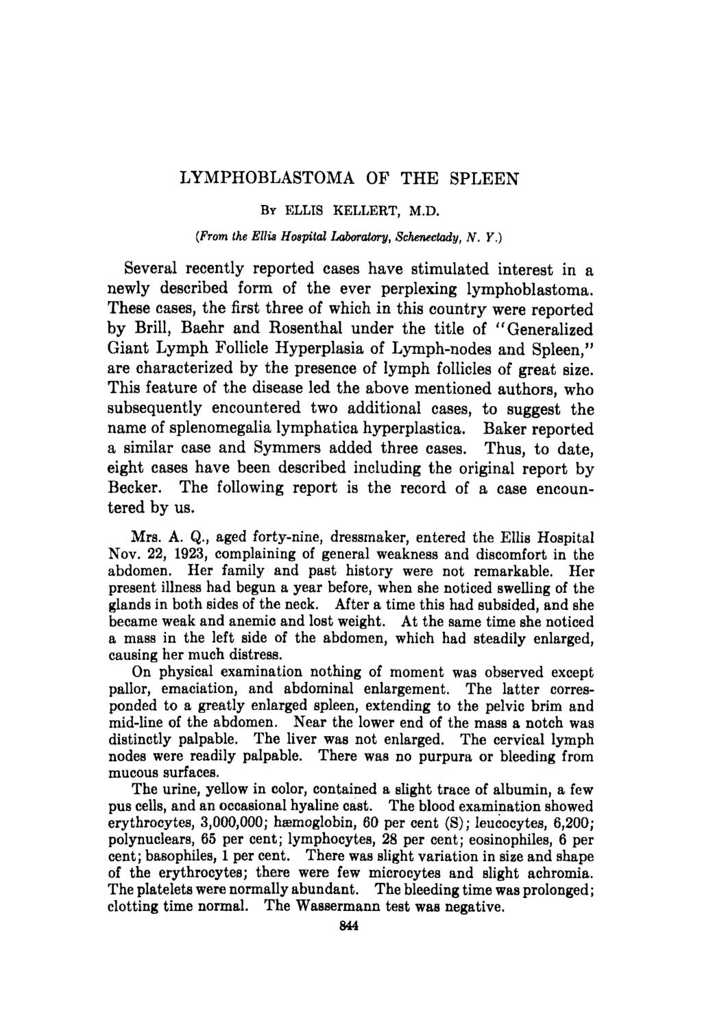 LYMPHOBLASTOMA OF THE SPLEEN By ELLIS KELLERT, M.D. (From the Ellis Hospital Laboratory, Schenectady, N. Y.